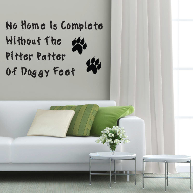 No Home Is Complete Without The Pitter Patter Of Doggy Feet Quote Wall Decal Sticker QU27