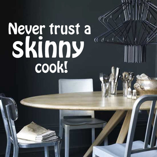 Never Trust A Skinny Cook Kitchen Quote Wall Decal Sticker